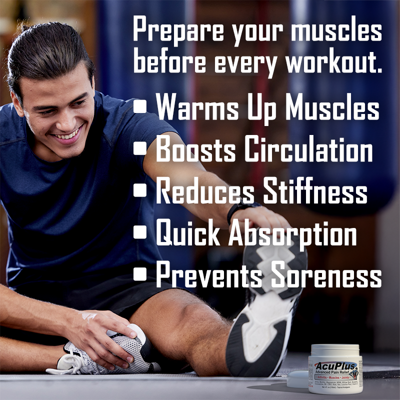 Man applying AcuPlus pain relief cream to his leg with text about muscle preparation before workouts.