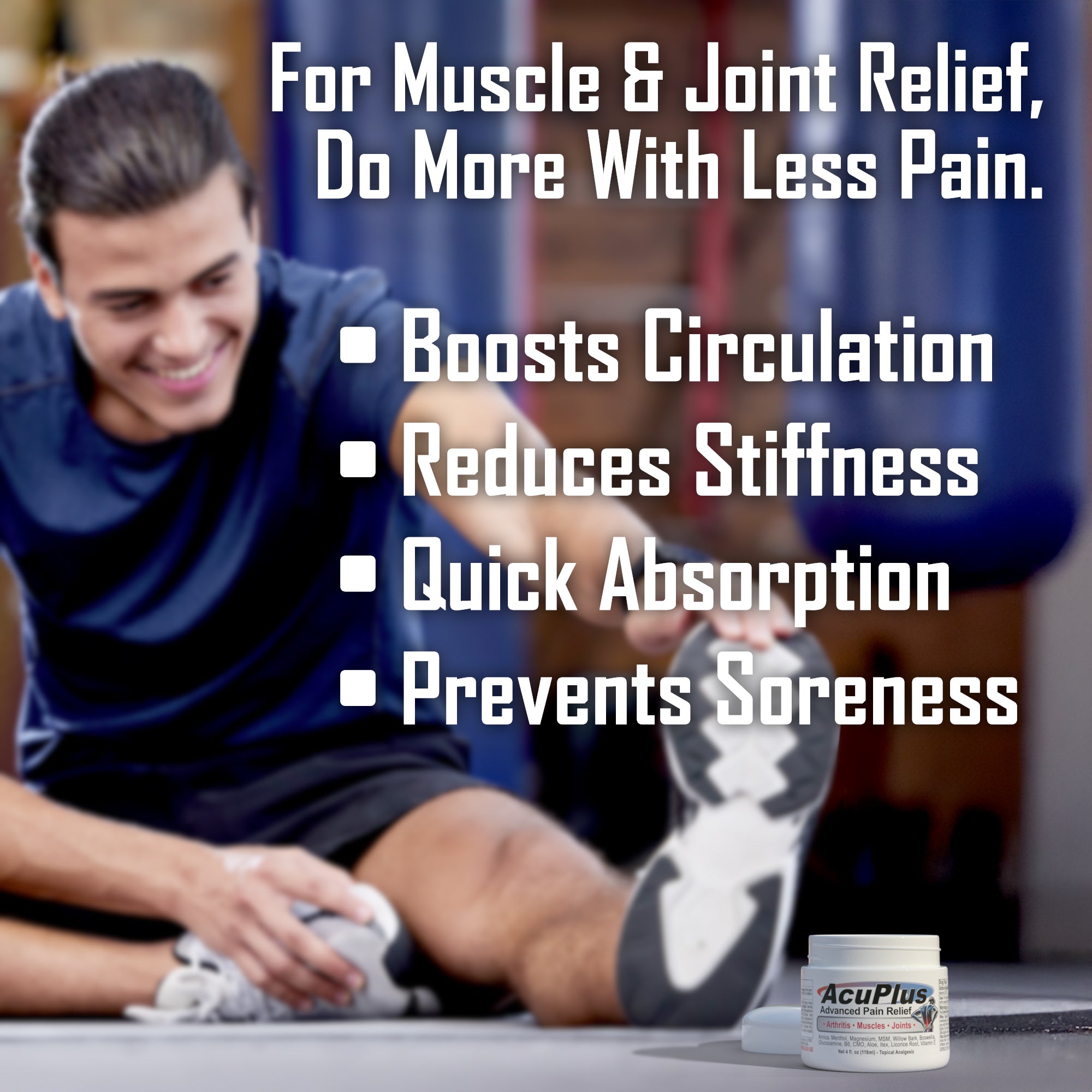 Person stretching after AcuPlus application to his knee, with product container. Text about muscle and joint relief.